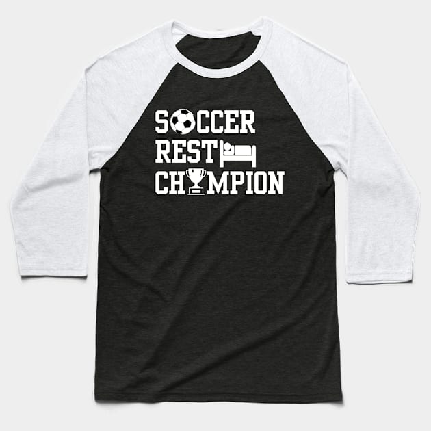 Soccer Rest Champion Baseball T-Shirt by NomiCrafts